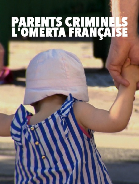 Parents criminels : l'omerta française