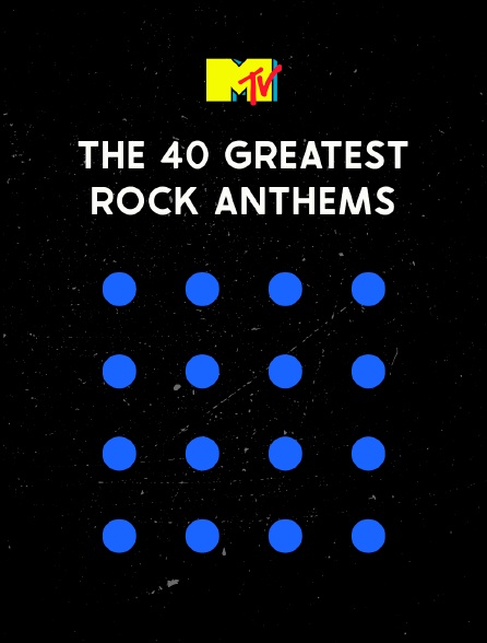 The 40 Greatest Rock Anthems!