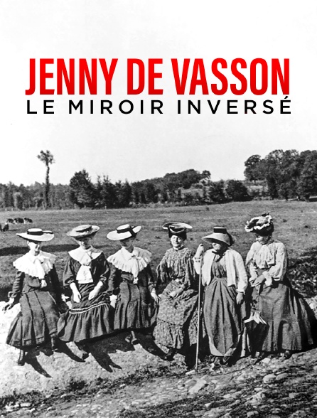 Jenny de Vasson, le miroir inversé