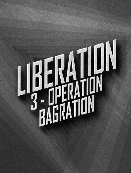 LIBERATION 3 - Opération Bagration