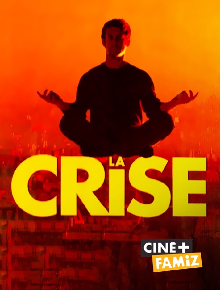 Ciné+ Famiz - La crise