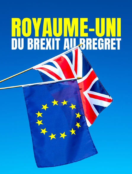 Royaume-Uni, du Brexit au Bregret