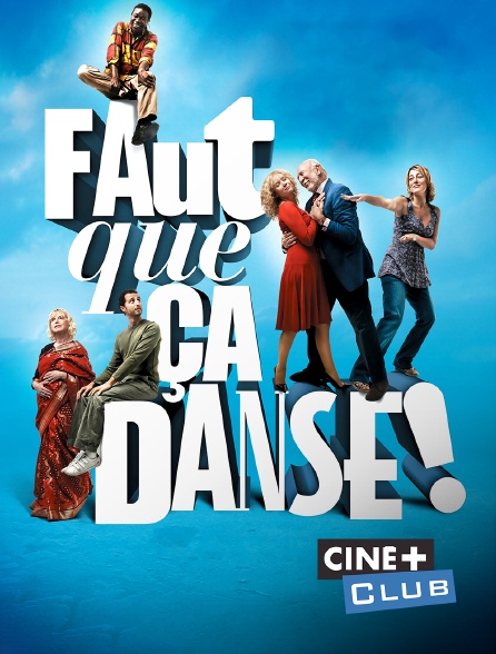Ciné+ Club - Faut que ça danse !