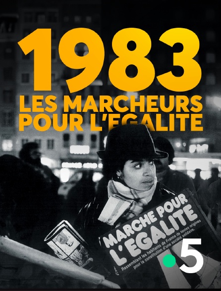 France 5 - 1983, les marcheurs de l'égalité