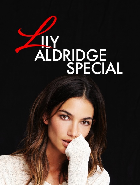 Lily Aldridge Special