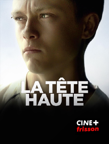 CINE+ Frisson - La tête haute