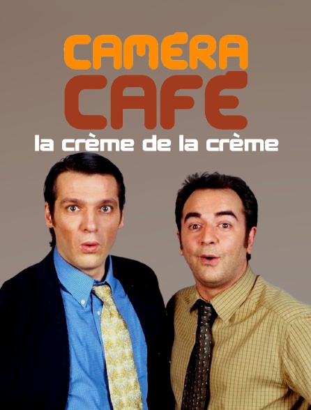 Caméra café, la crème de la crème