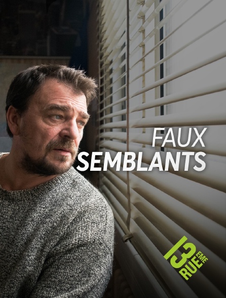 13EME RUE - Faux-semblants