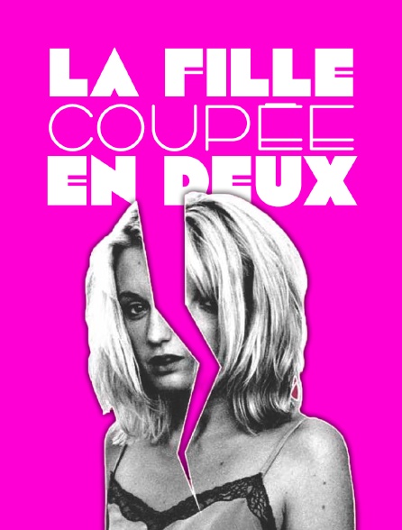 La fille coupée en deux