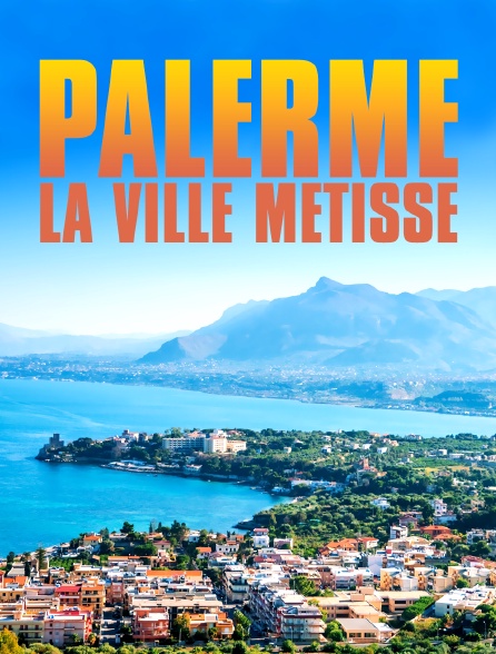 Palerme, la ville métisse