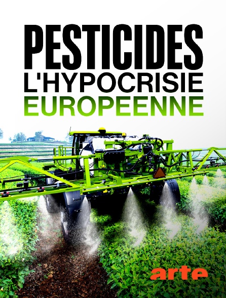 Arte - Pesticides : l'hypocrisie européenne