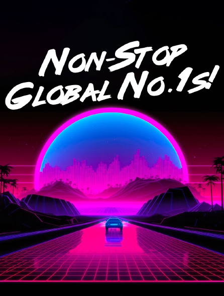 Non-Stop Global No.1s!