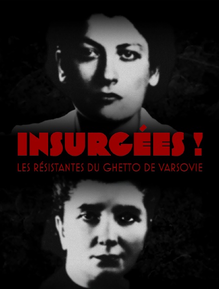 Insurgées ! Les résistantes du ghetto de Varsovie