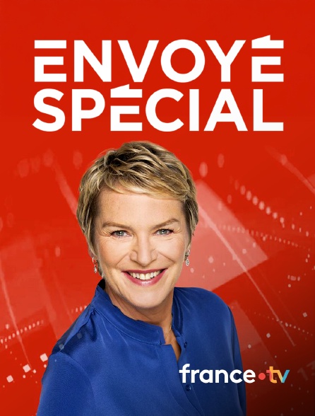 france.tv - Envoyé spécial en replay