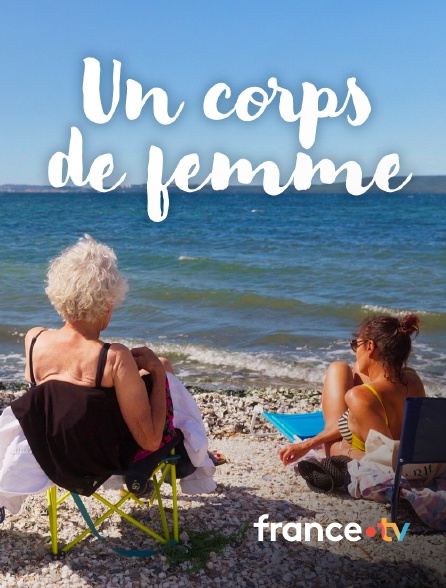 france.tv - Un corps de femme