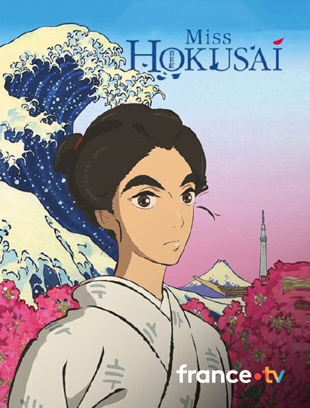 France.tv - Miss Hokusai