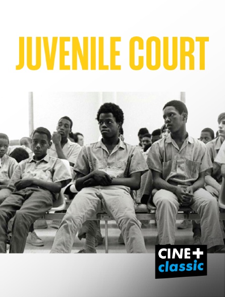 CINE+ Classic - Juvenile Court