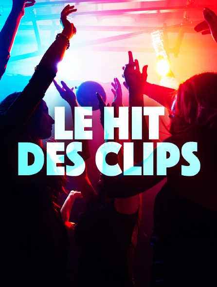 Le hit des clips