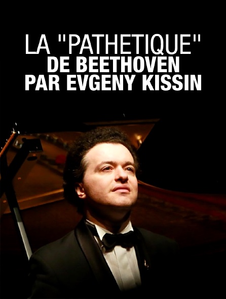 La "Pathétique" de Beethoven par Evgeny Kissin