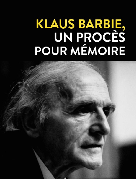 Klaus Barbie, un procès pour mémoire