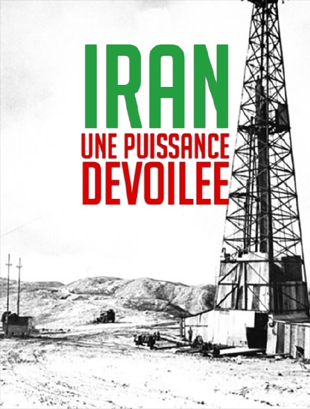 Iran : une puissance dévoilée