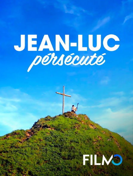 FilmoTV - Jean-Luc persécuté