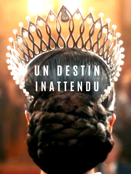 france.tv - Un destin inattendu