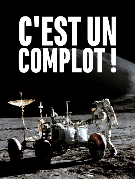 C'est un complot !