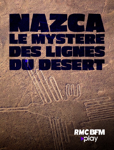 RMC BFM Play - Nazca : le mystère des lignes du désert