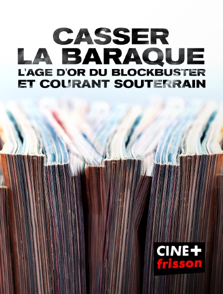 CINE+ Frisson - Casser la baraque : l'âge d'or du Blockbuster et courant souterrain