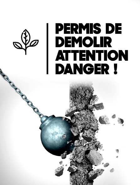 Permis de démolir : attention, danger !