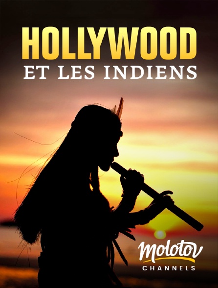 Molotov Channels - Hollywood et les Indiens
