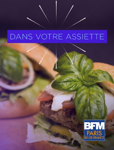 BFM Paris Île-de-France - Dans votre assiette