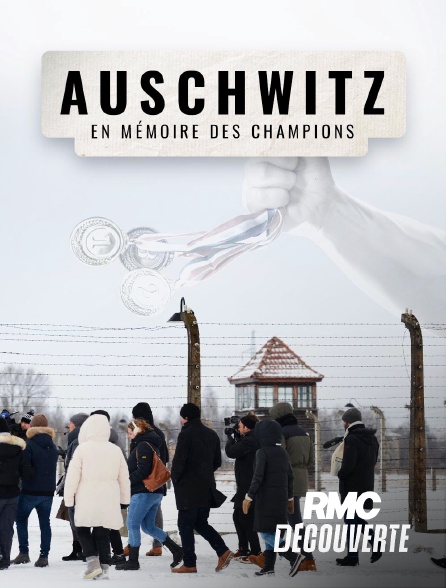 RMC Découverte - Auschwitz : en mémoire des champions en replay