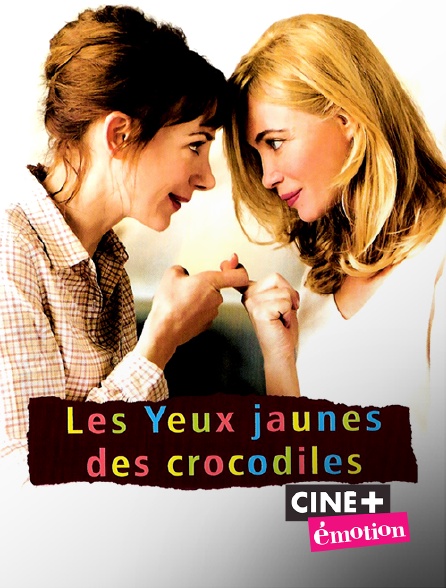 Ciné+ Emotion - Les yeux jaunes des crocodiles