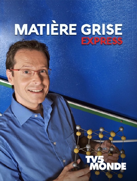 TV5MONDE - Matière grise express