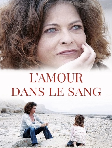 L'amour dans le sang
