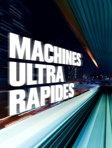 Machines ultra rapides