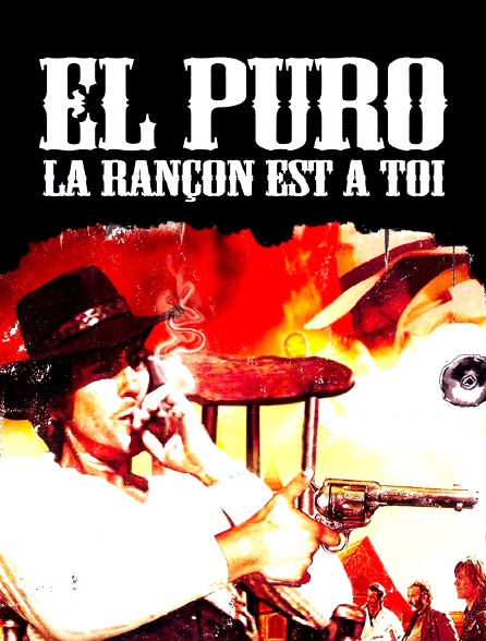 El Puro, la rançon est pour toi