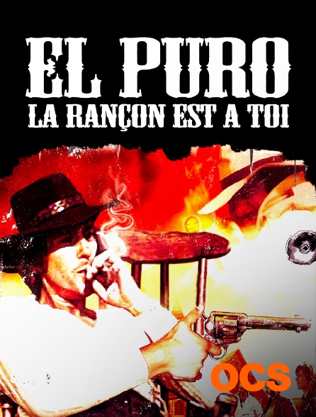 OCS - El Puro, la rançon est pour toi