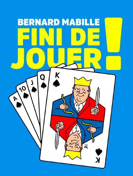 Bernard Mabille : Fini de jouer !