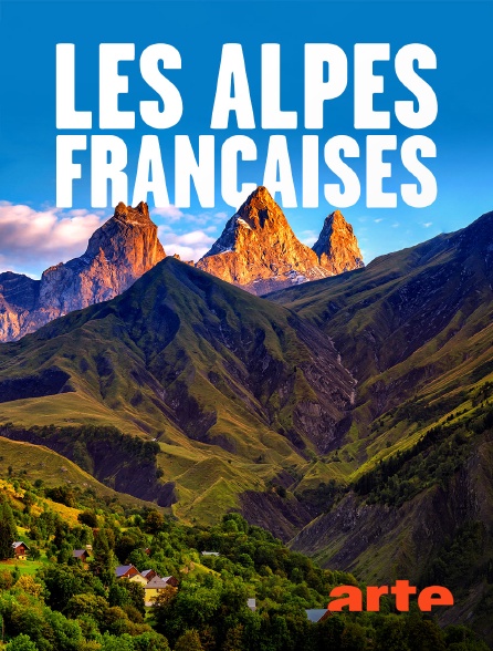 Arte - Les Alpes françaises, du mont Blanc à la Méditerranée