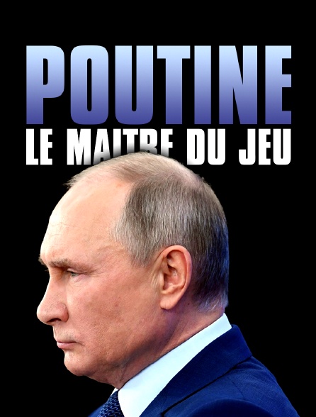 Poutine, le maître du jeu