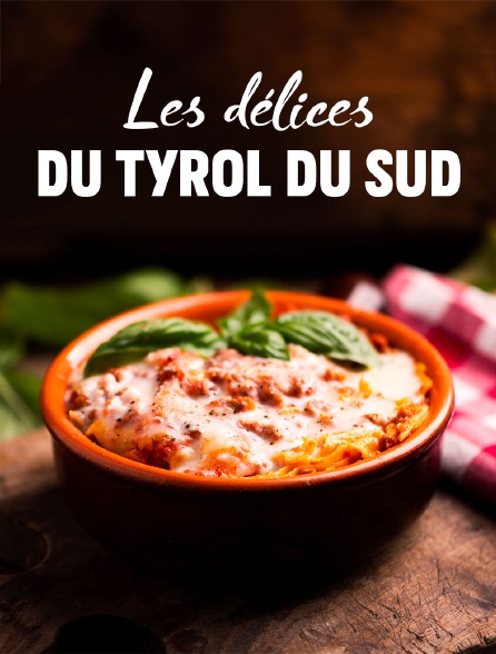 Les délices du Tyrol du Sud