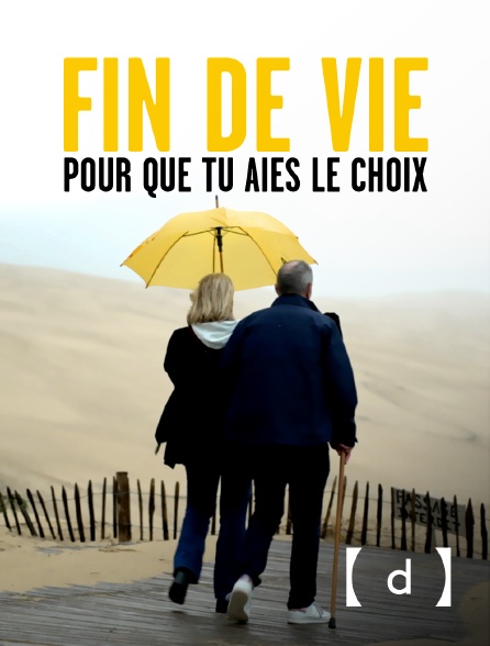 France TV Docs - Fin de vie : pour que tu aies le choix