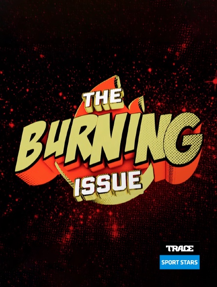 Trace Sport Stars - The Burning Issue