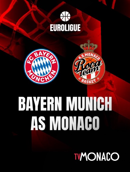 TV Monaco - Basket-ball - Euroligue masculine : Bayern Munich / AS Monaco