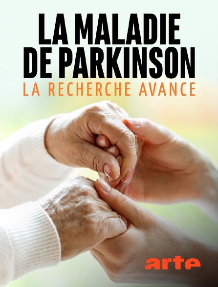 Arte - La maladie de Parkinson : la recherche avance