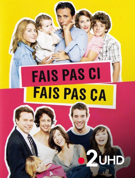 France 2 UHD - Fais pas ci, fais pas ça