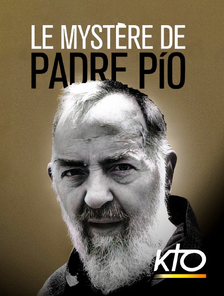 KTO - Le Mystère de Padre Pio